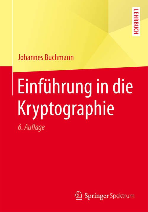 Book cover of Einführung in die Kryptographie (6., überarb. Aufl. 2016) (Springer-Lehrbuch)