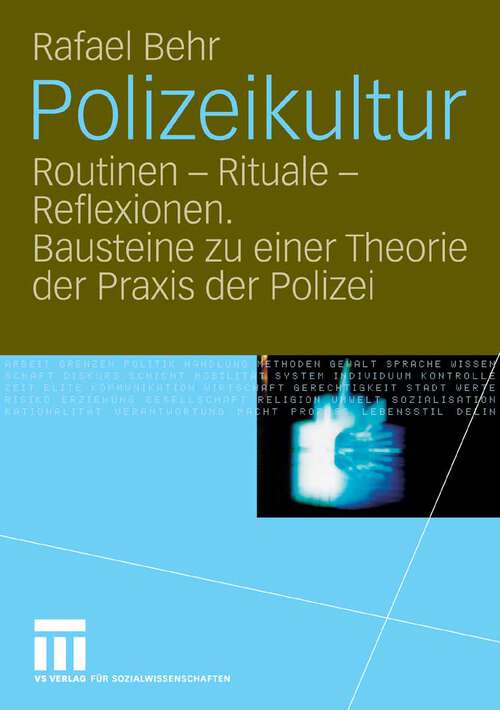 Book cover of Polizeikultur: Routinen - Rituale - Reflexionen. Bausteine zu einer Theorie der Praxis der Polizei (2006)