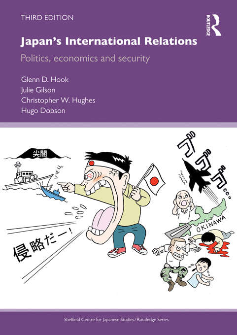 Book cover of Japan's International Relations: Politics, Economics and Security (3) (The University of Sheffield/Routledge Japanese Studies Series)