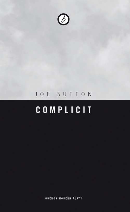 Book cover of Complicit (Oberon Modern Plays)