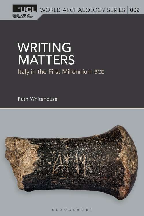 Book cover of Writing Matters: Italy in the First Millennium BCE (UCL World Archaeology Series)