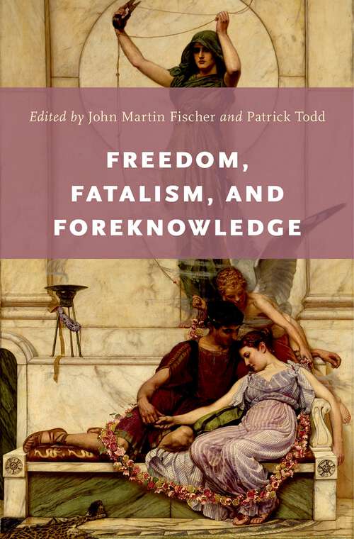 Book cover of Freedom, Fatalism, and Foreknowledge