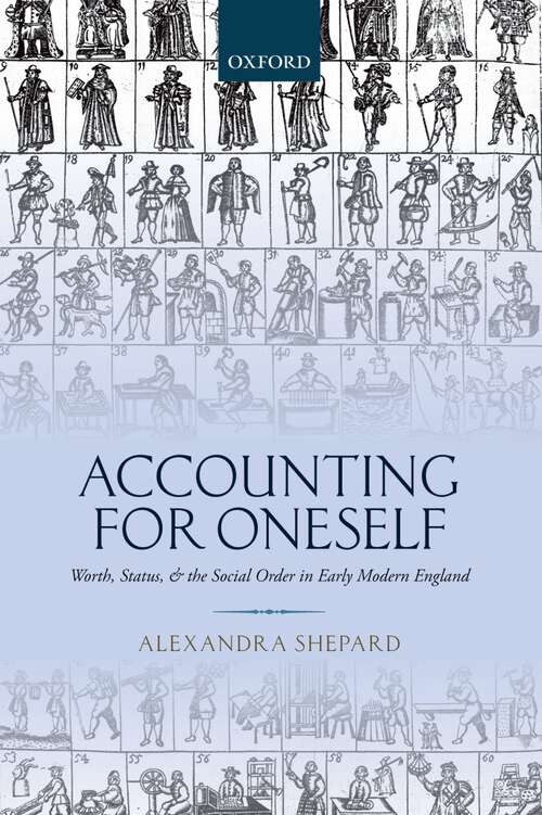 Book cover of Accounting for Oneself: Worth, Status, and the Social Order in Early Modern England