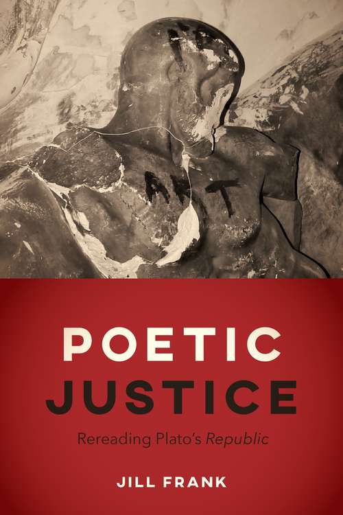 Book cover of Poetic Justice: Rereading Plato's "Republic"
