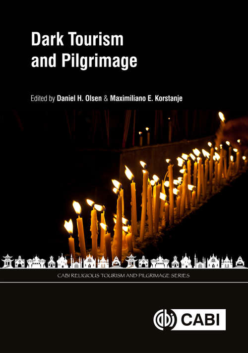 Book cover of Dark Tourism and Pilgrimage (CABI Religious Tourism and Pilgrimage Series)