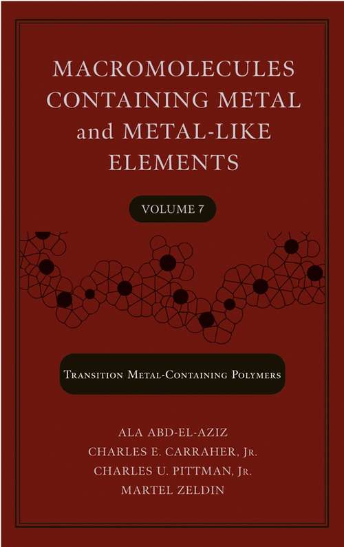 Book cover of Macromolecules Containing Metal and Metal-Like Elements, Volume 7: Nanoscale Interactions of Metal-Containing Polymers (Macromolecules Containing Metal and Metal-like Elements #7)