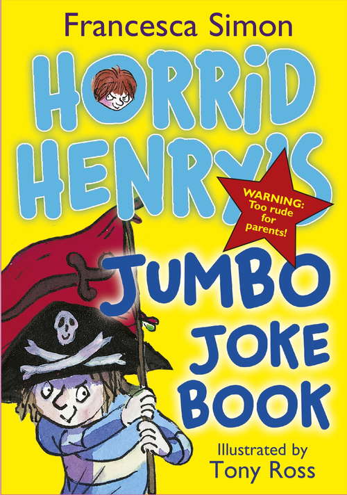 Book cover of Horrid Henry's Jumbo Joke Book: Horrid Henry's Hilariously Horrid Joke Book/Purple Hand Gang Joke Book/All-Time Favourite Joke Book (Horrid Henry #1)