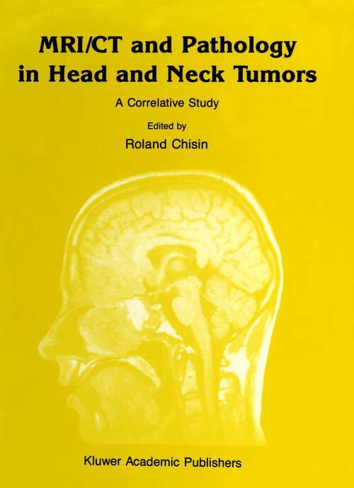 Book cover of MRI/CT and Pathology in Head and Neck Tumors: A Correlative Study (1989) (Series in Radiology #18)