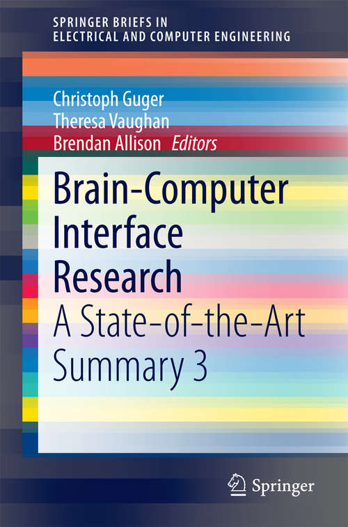 Book cover of Brain-Computer Interface Research: A State-of-the-Art Summary 3 (2014) (SpringerBriefs in Electrical and Computer Engineering #6)