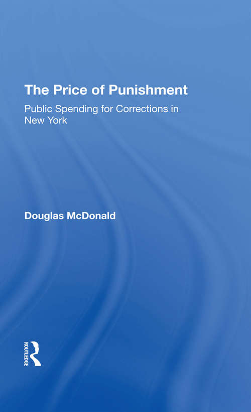 Book cover of The Price Of Punishment: Public Spending For Corrections In New York