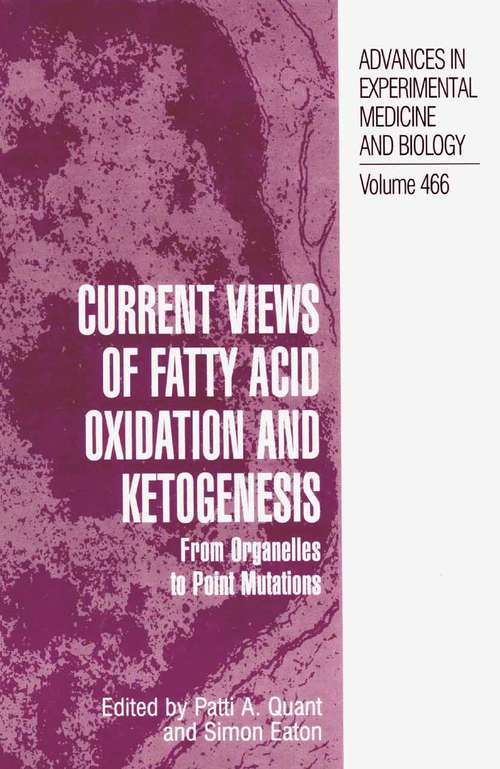 Book cover of Current Views of Fatty Acid Oxidation and Ketogenesis: From Organelles to Point Mutations (pdf) (2002) (Advances in Experimental Medicine and Biology #466)