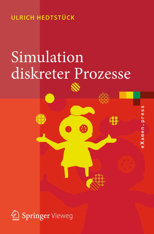 Book cover of Simulation diskreter Prozesse: Methoden und Anwendungen (2013) (eXamen.press)