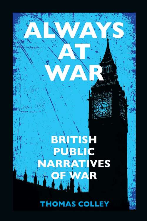 Book cover of Always at War: British Public Narratives of War