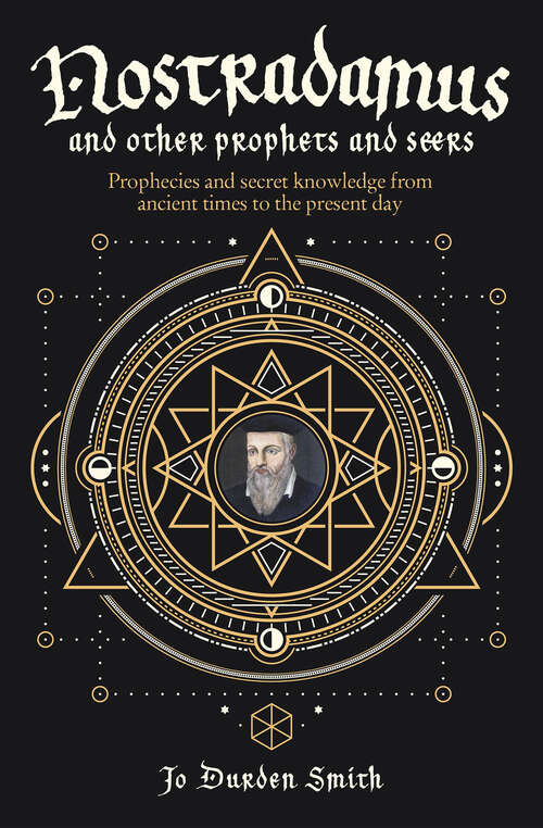 Book cover of Nostradamus and Other Prophets and Seers: Prophecies and Secret Knowledge from Ancient Times to the Present Day