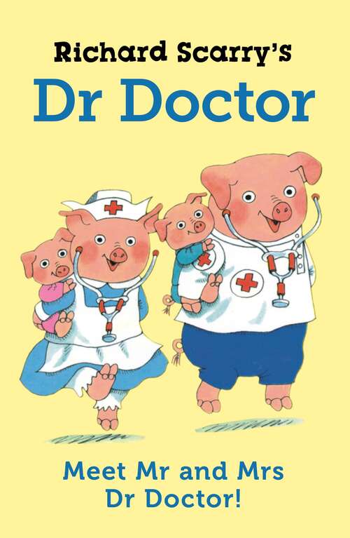 Book cover of Richard Scarry's Dr Doctor (Main)