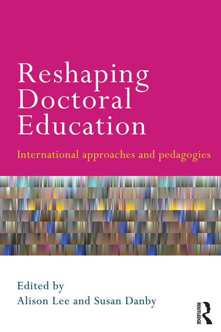 Book cover of Reshaping Doctoral Education: International Approaches and Pedagogies