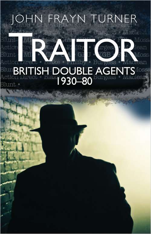 Book cover of Traitor: British Double Agents 1930-80 (Osprey Digital Ser.)