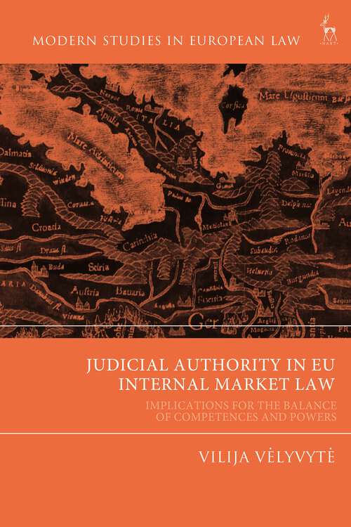 Book cover of Judicial Authority in EU Internal Market Law: Implications for the Balance of Competences and Powers (Modern Studies in European Law)