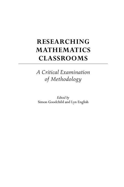 Book cover of Researching Mathematics Classrooms: A Critical Examination of Methodology (International Perspectives on Mathematics Education)