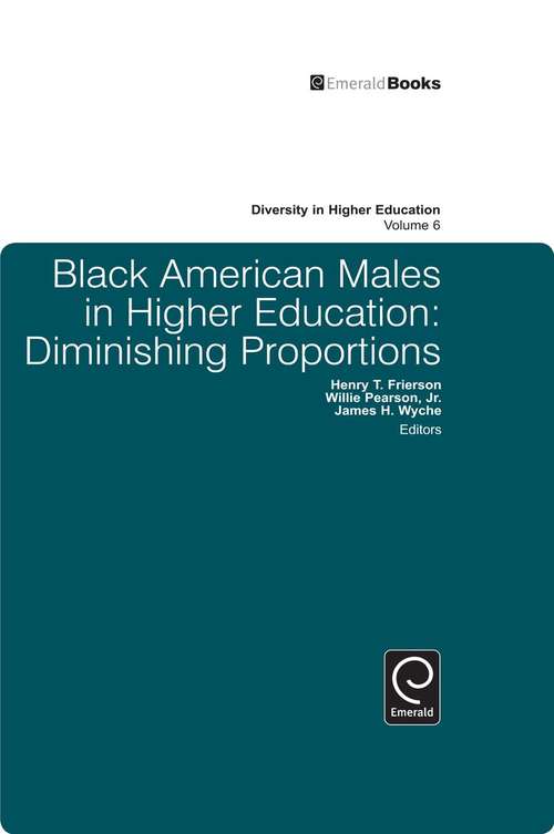 Book cover of Black American Males in Higher Education: Diminishing Proportions (Diversity in Higher Education #6)