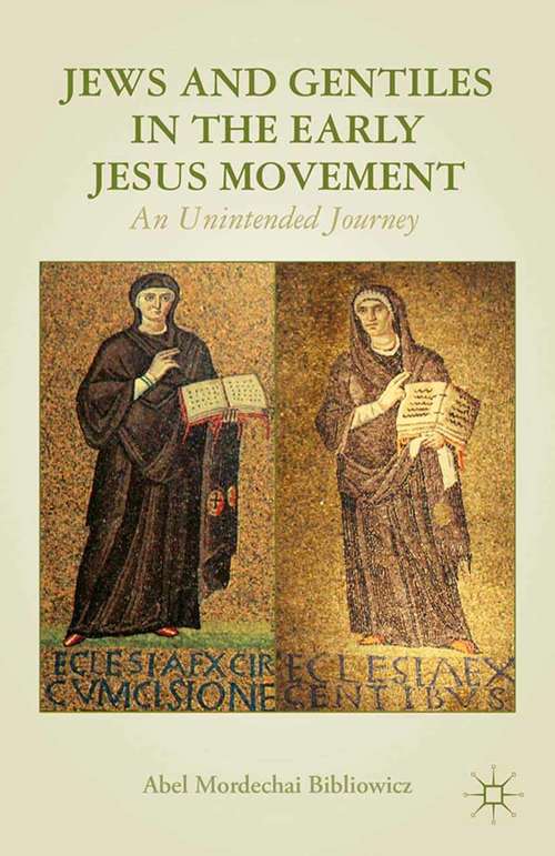 Book cover of Jews and Gentiles in the Early Jesus Movement: An Unintended Journey (2013)