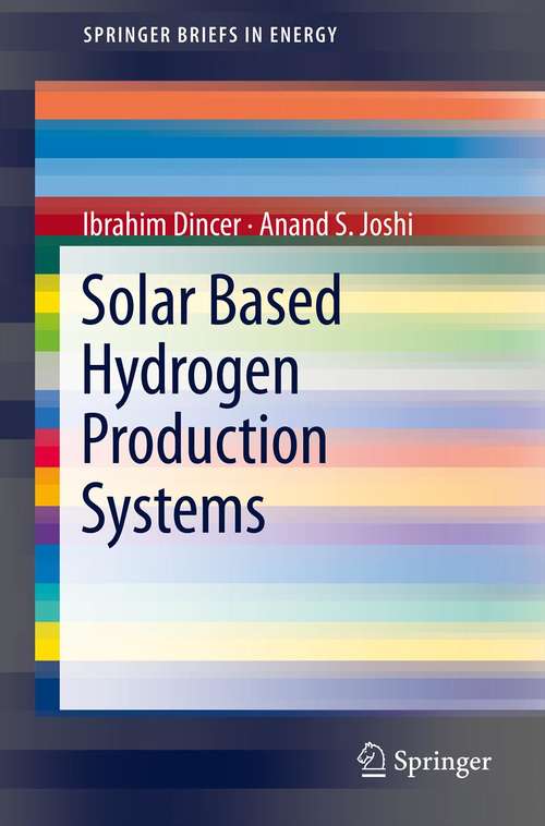 Book cover of Solar Based Hydrogen Production Systems (2013) (SpringerBriefs in Energy)