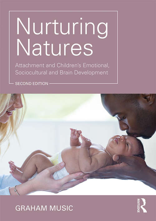 Book cover of Nurturing Natures: Attachment and Children's Emotional, Sociocultural and Brain Development (2)