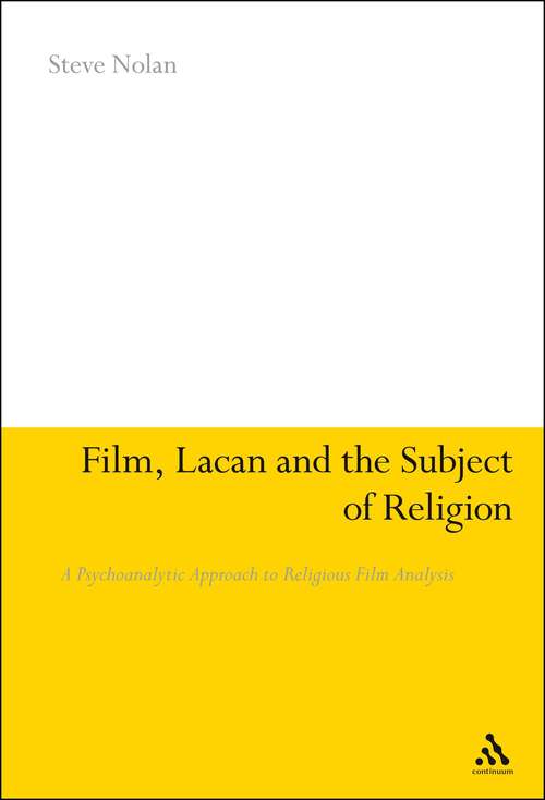 Book cover of Film, Lacan and the Subject of Religion: A Psychoanalytic Approach to Religious Film Analysis