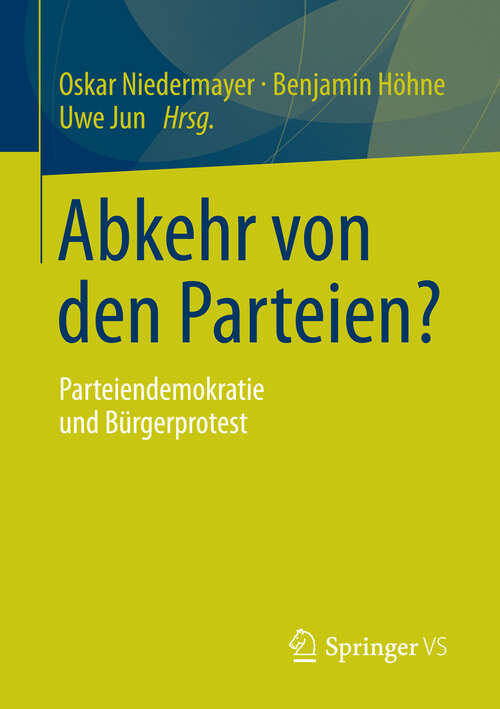 Book cover of Abkehr von den Parteien?: Parteiendemokratie und Bürgerprotest (2013)