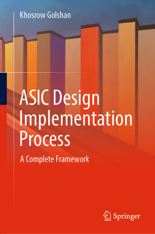 Book cover of ASIC Design Implementation Process: A Complete Framework (2024)