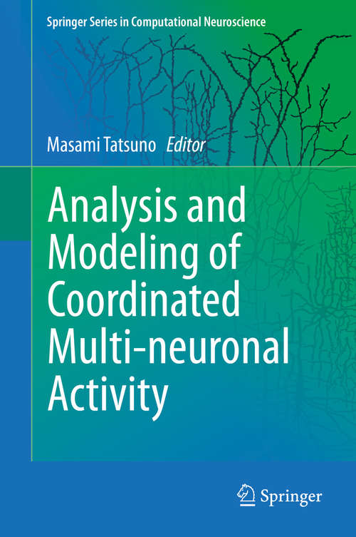 Book cover of Analysis and Modeling of Coordinated Multi-neuronal Activity (2015) (Springer Series in Computational Neuroscience #12)