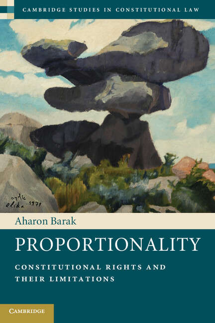 Book cover of Proportionality: Constitutional Rights and their Limitations (Cambridge Studies in Constitutional Law #2)