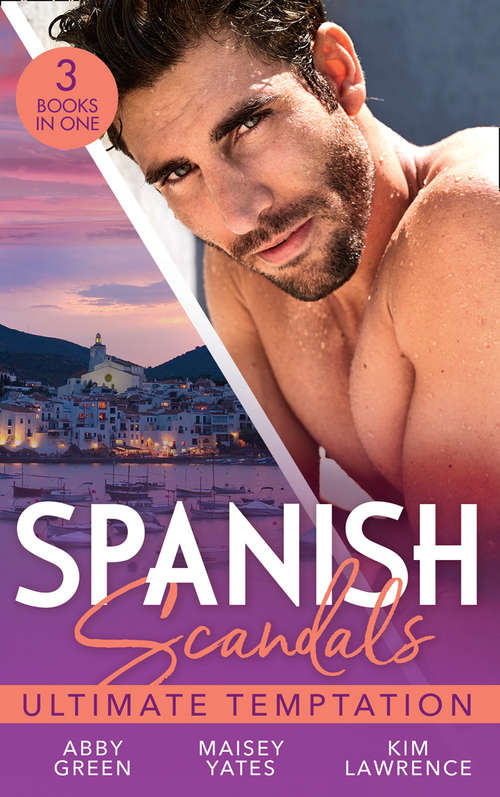 Book cover of Spanish Scandals: Claimed For The De Carrillo Twins / The Spaniard's Pregnant Bride (heirs Before Vows) / Santiago's Command (ePub edition) (Mills And Boon M&b Ser.)