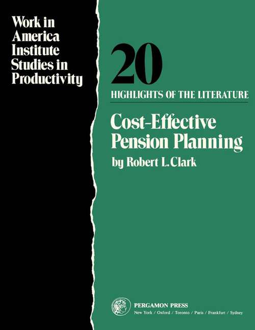 Book cover of Cost-Effective Pension Planning: Work in America Institute Studies in Productivity: Highlights of The Literature