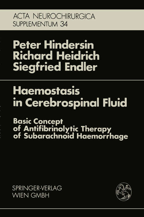 Book cover of Haemostasis in Cerebrospinal Fluid: Basic Concept of Antifibrinolytic Therapy of Subarachnoid Haemorrhage (1984) (Acta Neurochirurgica Supplement #34)