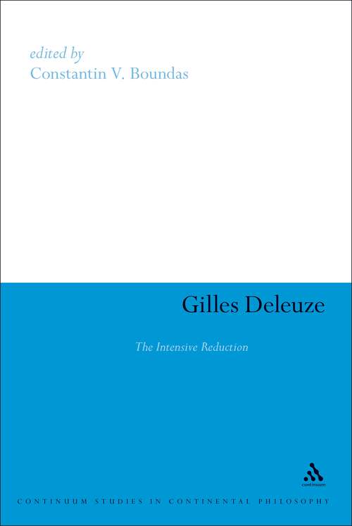 Book cover of Gilles Deleuze: The Intensive Reduction (Continuum Studies in Continental Philosophy)