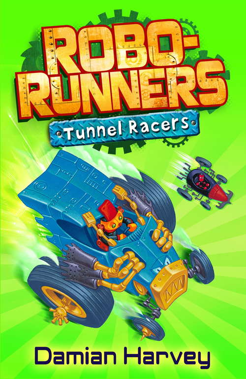 Book cover of Tunnel Racers: Book 2 (Robo-Runners #2)