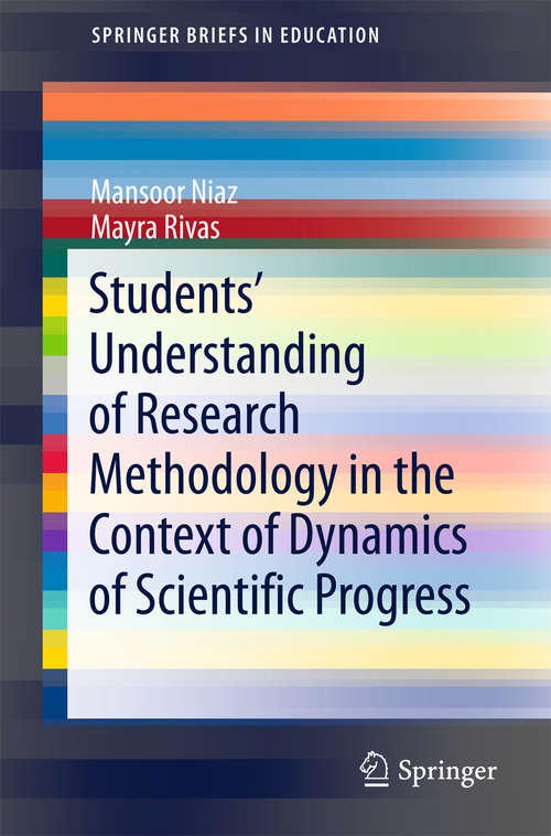 Book cover of Students’ Understanding of Research Methodology in the Context of Dynamics of Scientific Progress (1st ed. 2016) (SpringerBriefs in Education)