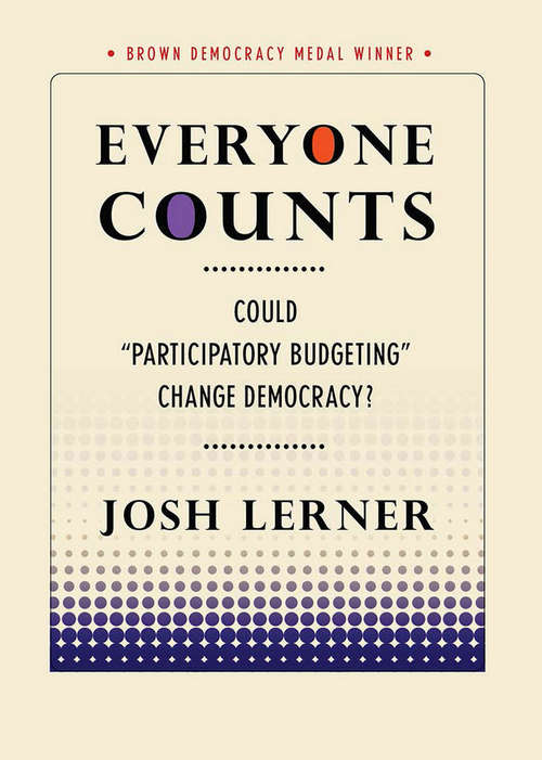 Book cover of Everyone Counts: Could "Participatory Budgeting" Change Democracy? (Brown Democracy Medal)