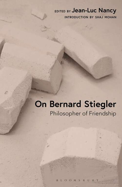 Book cover of On Bernard Stiegler: Philosopher of Friendship