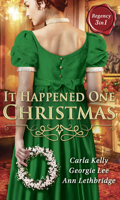 Book cover of It Happened One Christmas: Christmas Eve Proposal / The Viscount's Christmas Kiss / Wallflower, Widow... Wife! (ePub edition) (Mills And Boon M&b Ser.)