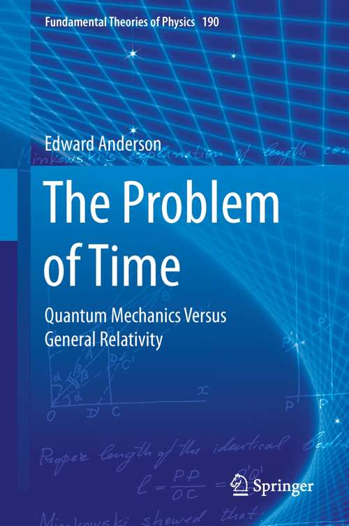 Book cover of The Problem of Time: Quantum Mechanics Versus General Relativity (Fundamental Theories of Physics #190)