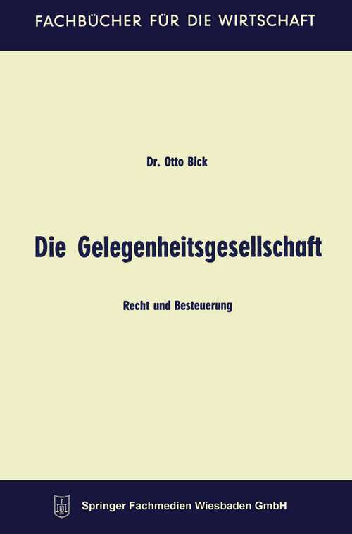 Book cover of Die Gelegenheitsgesellschaft: Recht und Besteuerung (2. Aufl. 1968) (Fachbücher für die Wirtschaft)