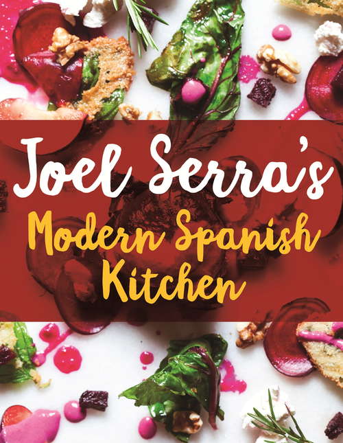 Book cover of Joel Serra's Modern Spanish Kitchen