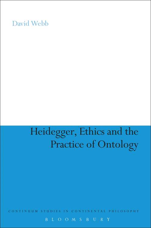 Book cover of Heidegger, Ethics and the Practice of Ontology (Continuum Studies in Continental Philosophy)
