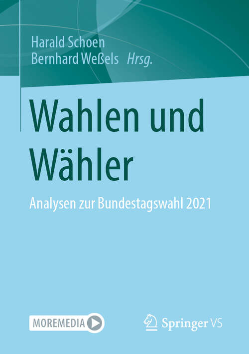 Book cover of Wahlen und Wähler: Analysen zur Bundestagswahl 2021 (2024)
