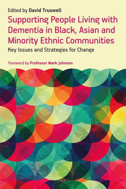 Book cover of Supporting People Living with Dementia in Black, Asian and Minority Ethnic Communities: Key Issues and Strategies for Change