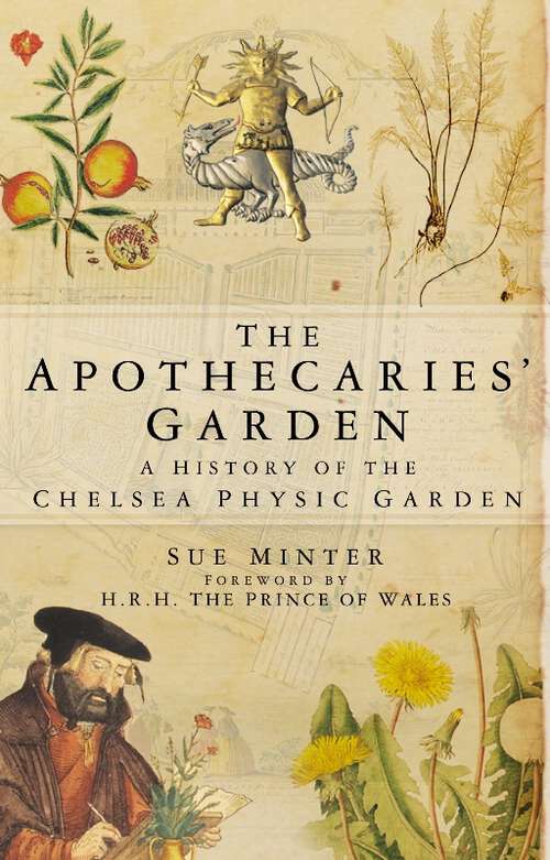 Book cover of The Apothecaries' Garden: A History Of The Chelsea Physic Garden