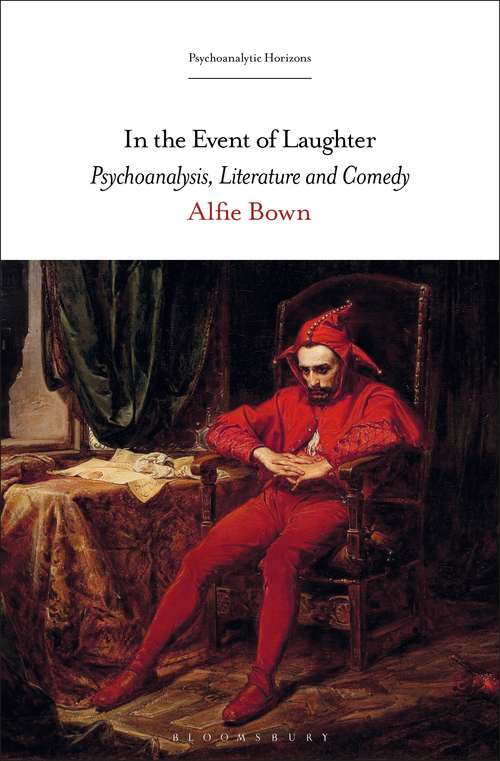 Book cover of In the Event of Laughter: Psychoanalysis, Literature and Comedy (Psychoanalytic Horizons)