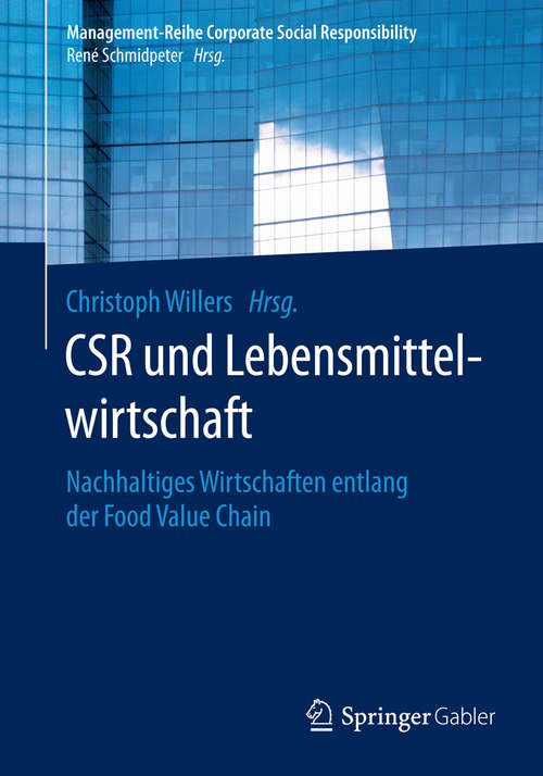 Book cover of CSR und Lebensmittelwirtschaft: Nachhaltiges Wirtschaften entlang der Food Value Chain (1. Aufl. 2016) (Management-Reihe Corporate Social Responsibility)